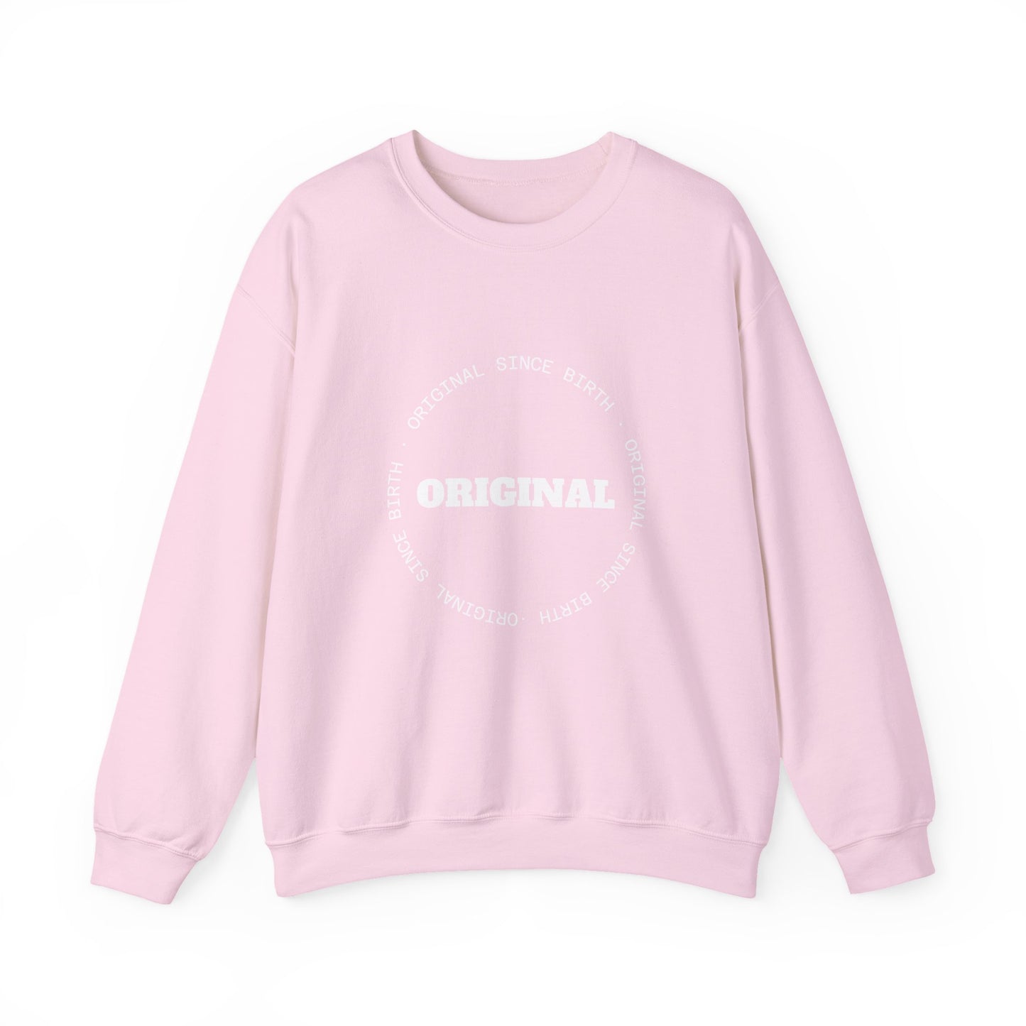 Original Since Birth Sweatshirt!