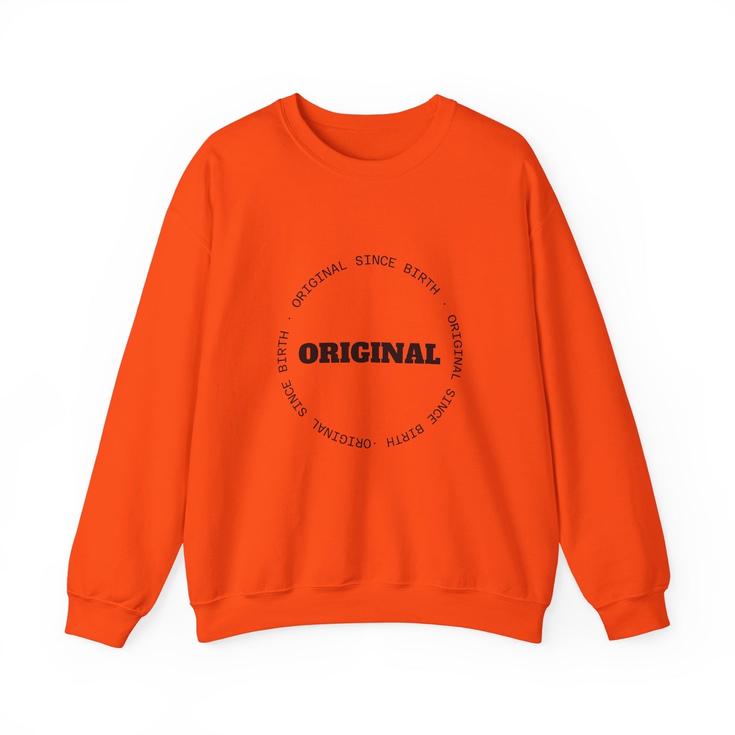 Original Since Birth Sweatshirt!