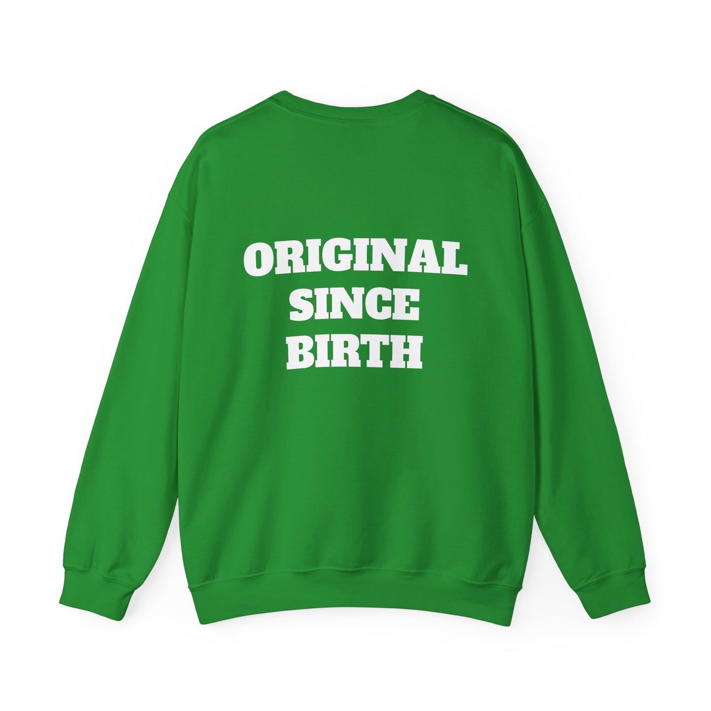 Original Since Birth Sweatshirt!