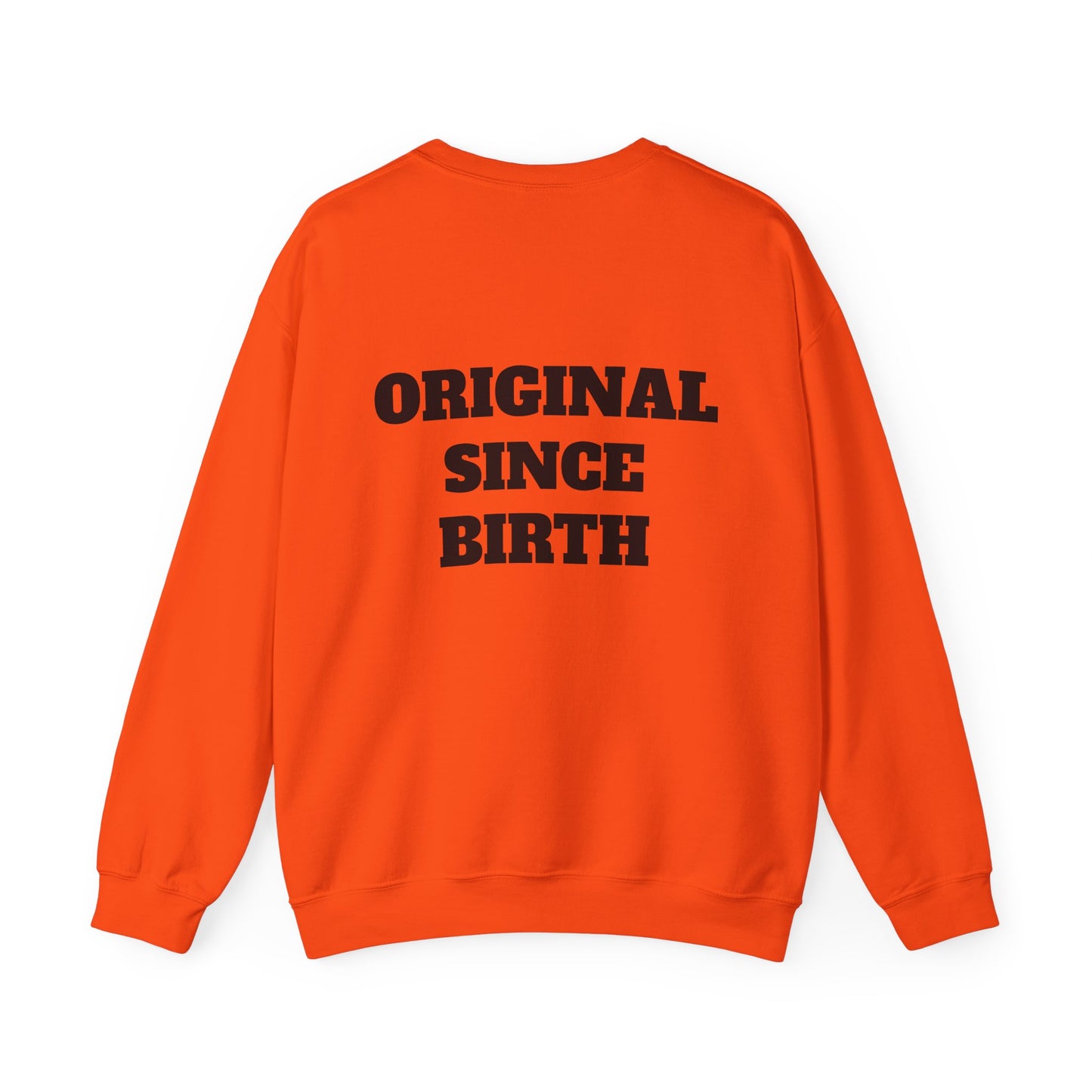 Original Since Birth Sweatshirt!