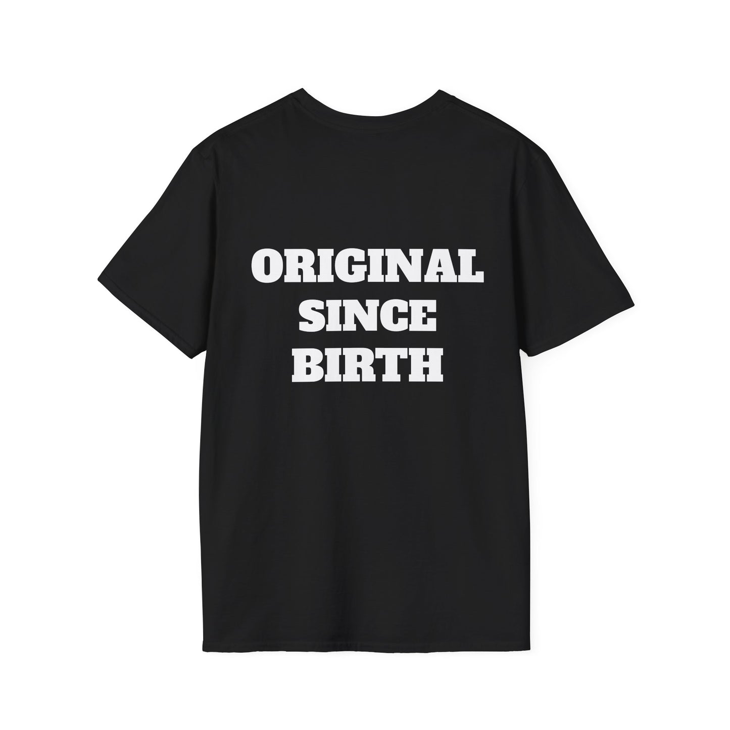 Original Since Birth T-Shirt!