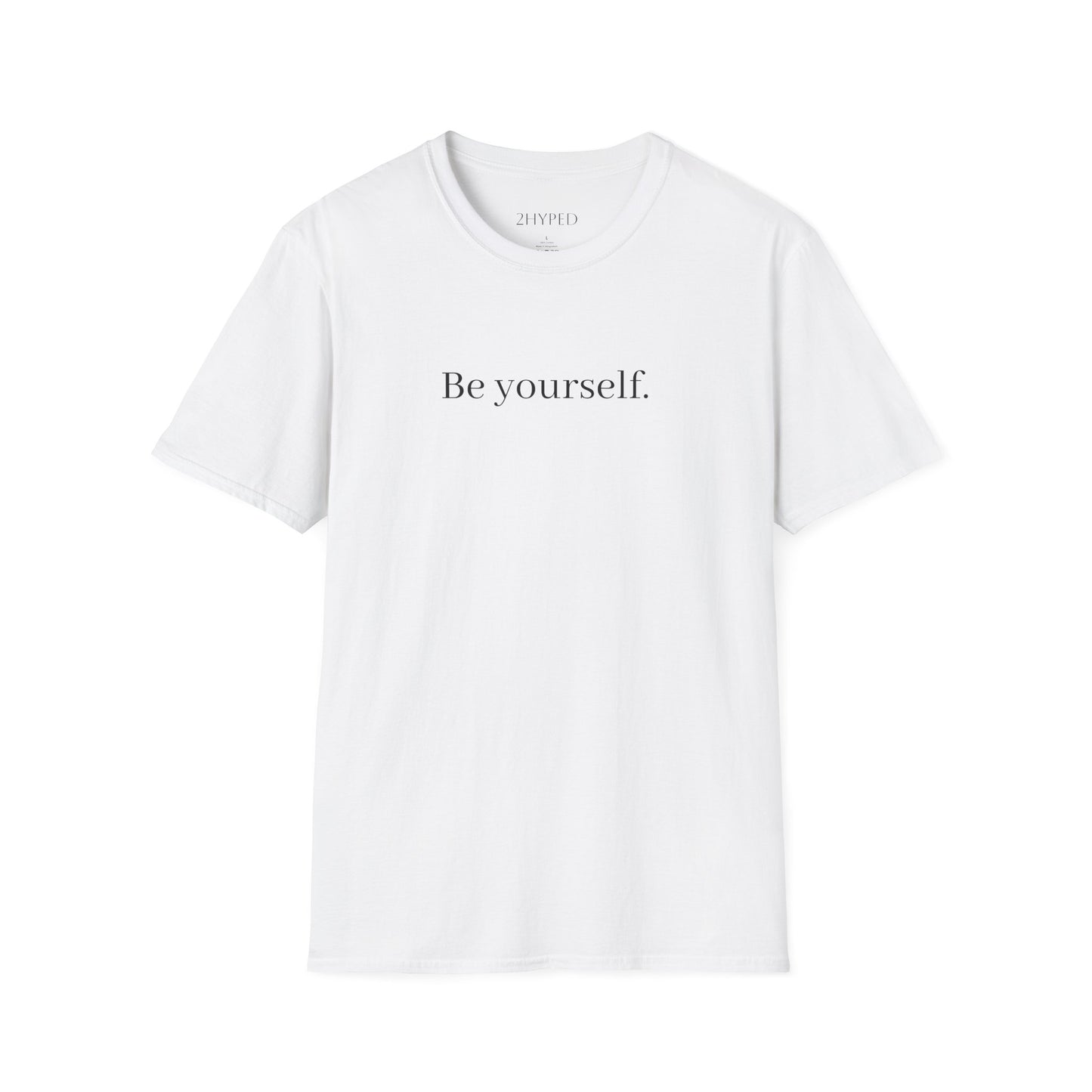 Be Yourself T-Shirt!
