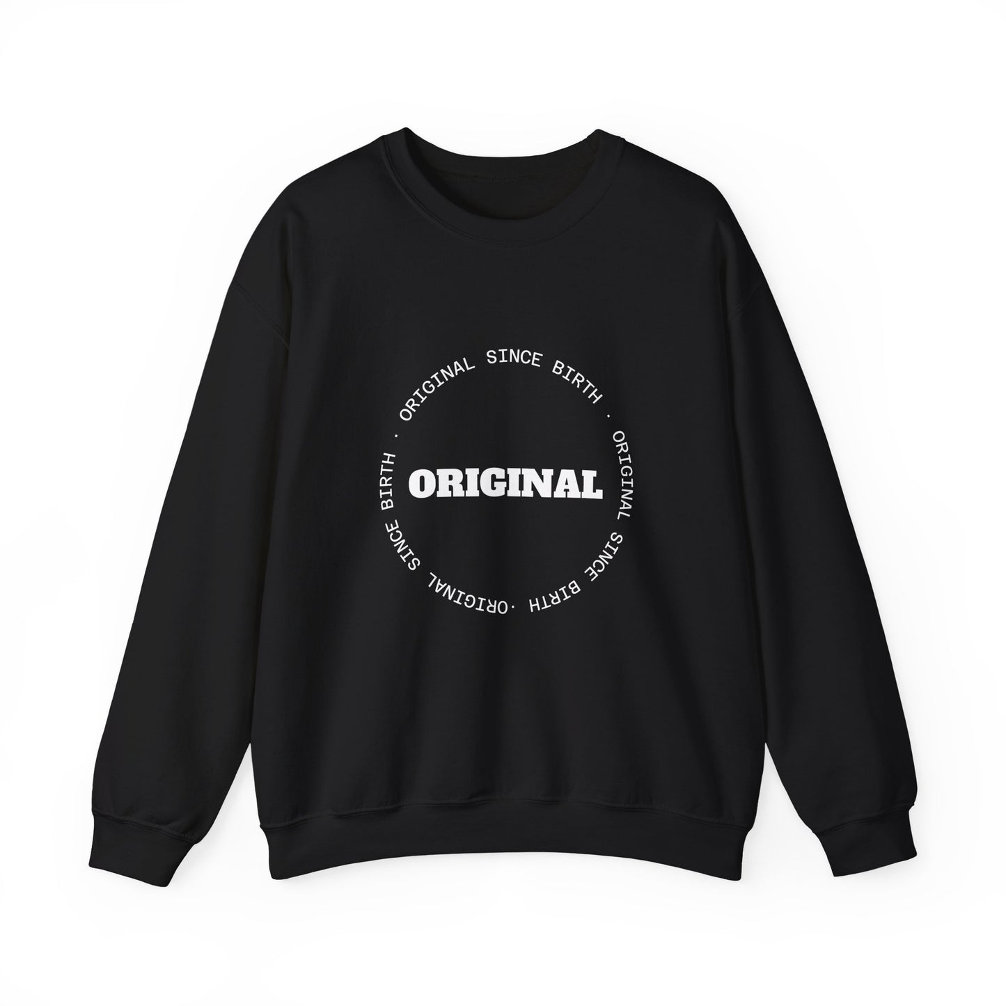 Original Since Birth Sweatshirt!