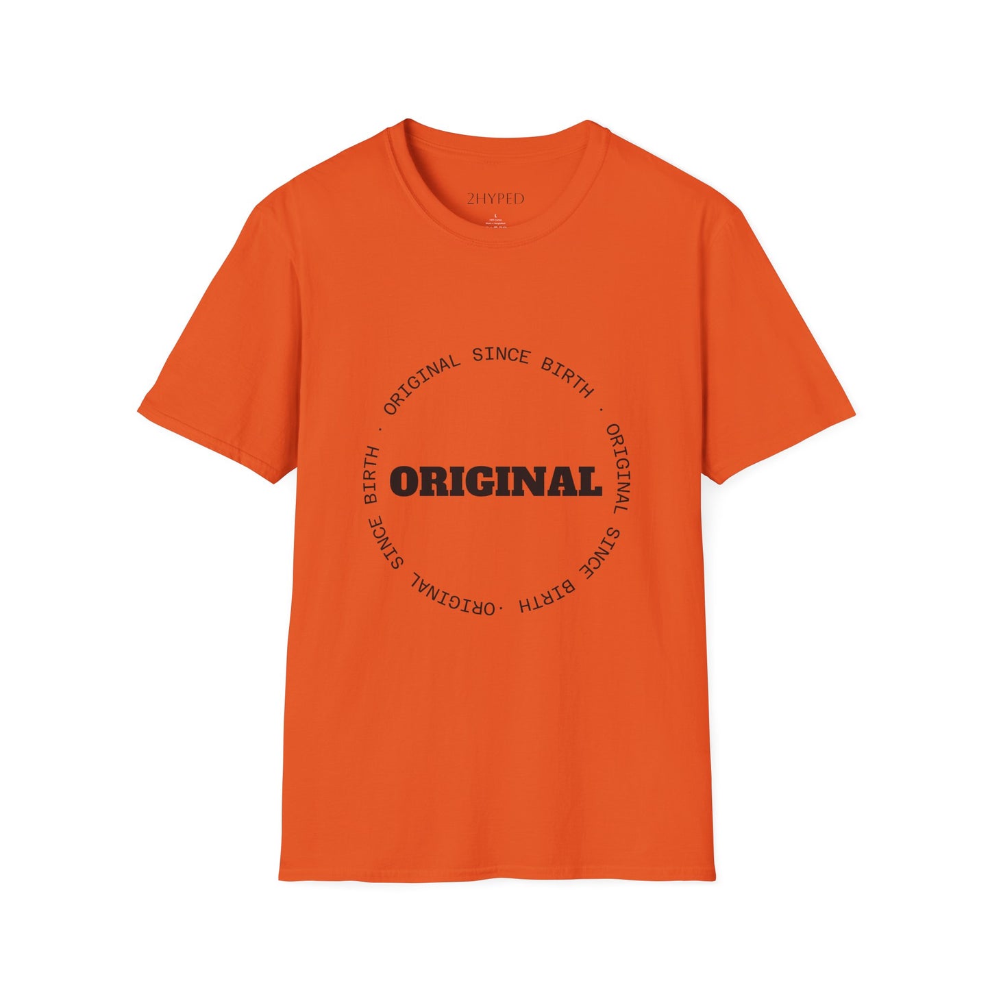 Original Since Birth T-Shirt!