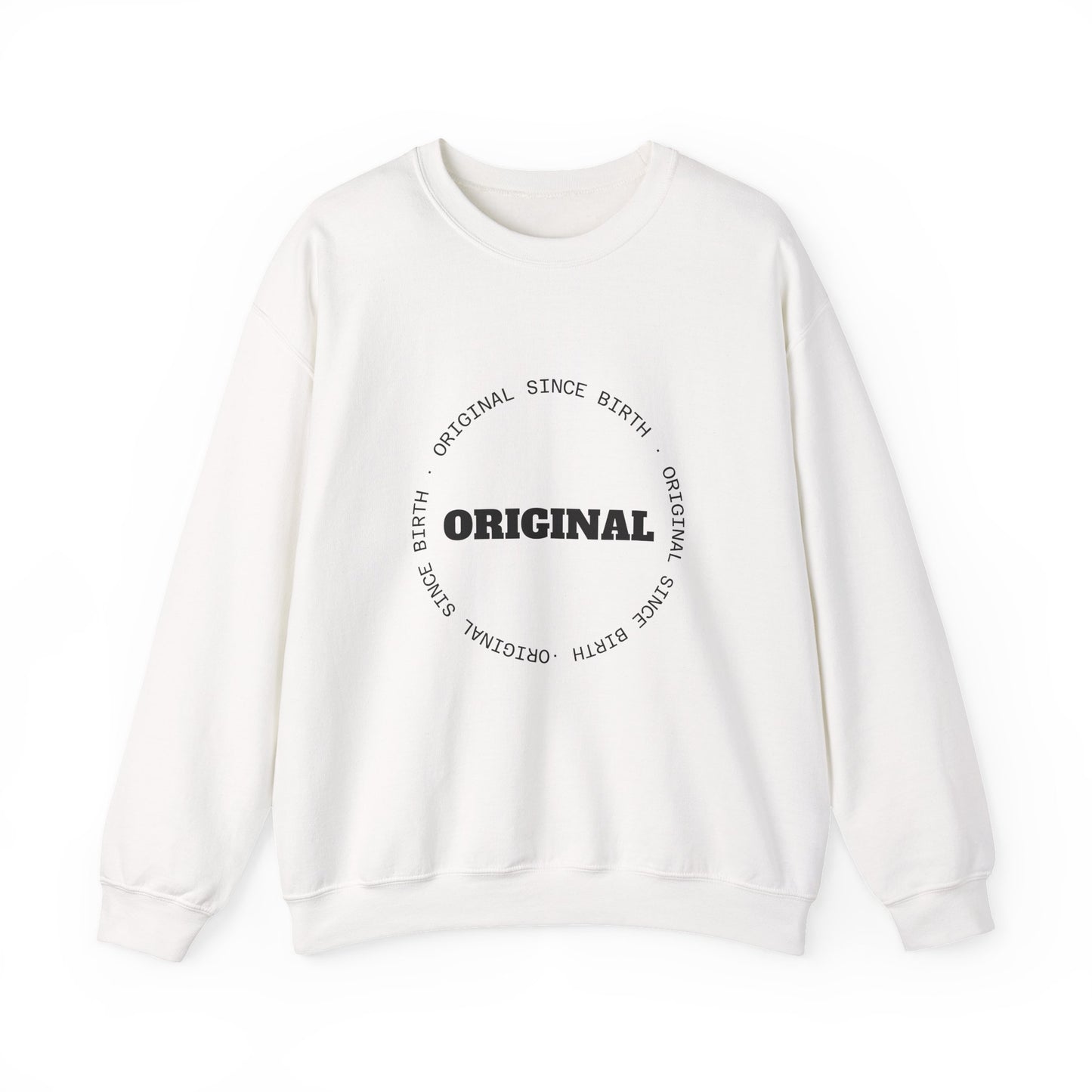 Original Since Birth Sweatshirt!