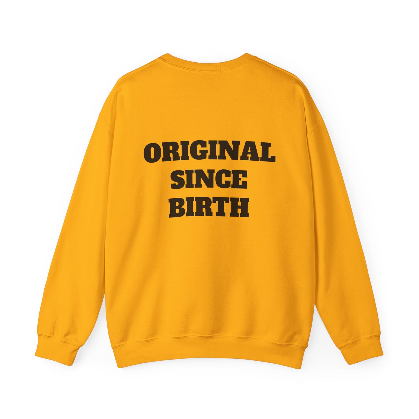 Original Since Birth Sweatshirt!