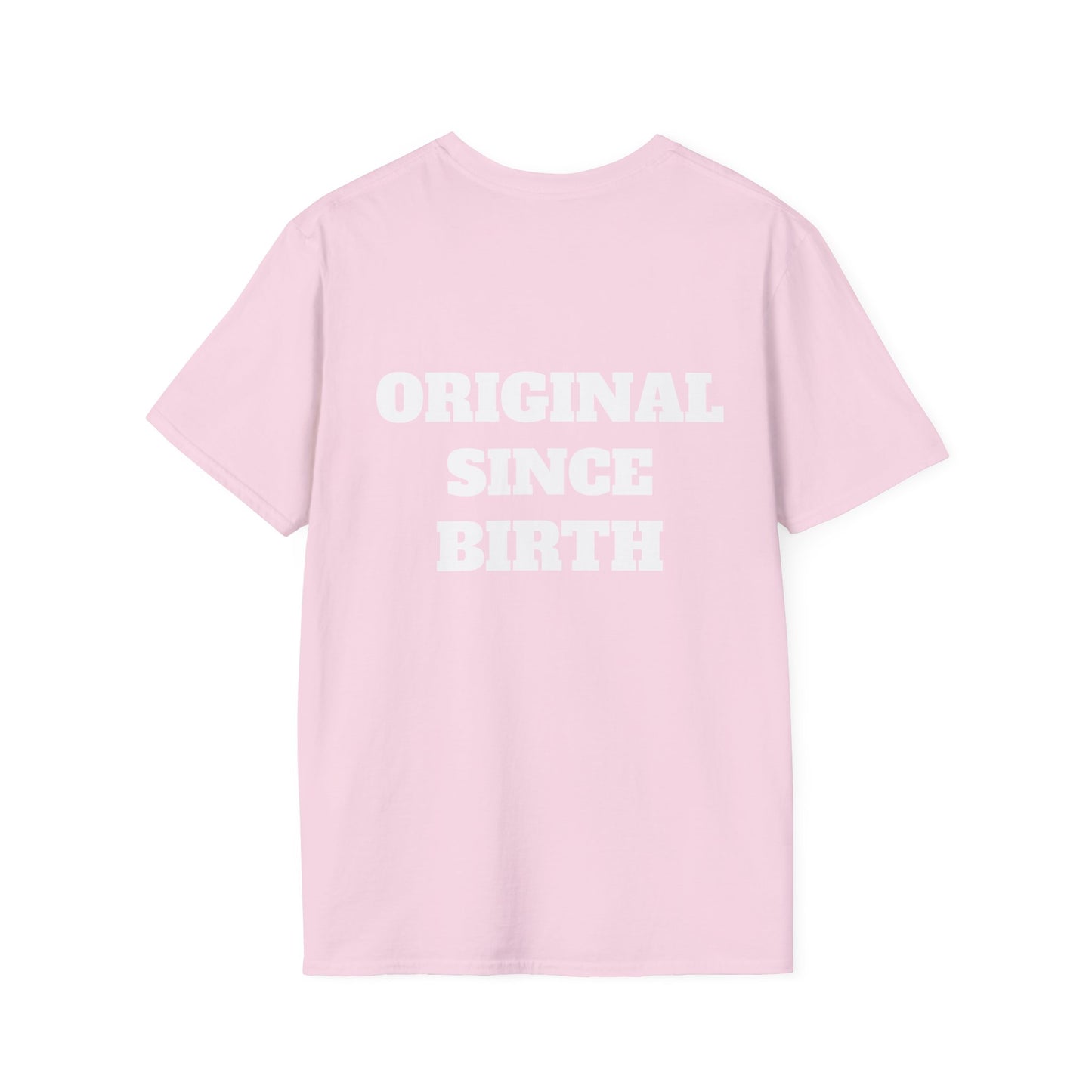 Original Since Birth T-Shirt!