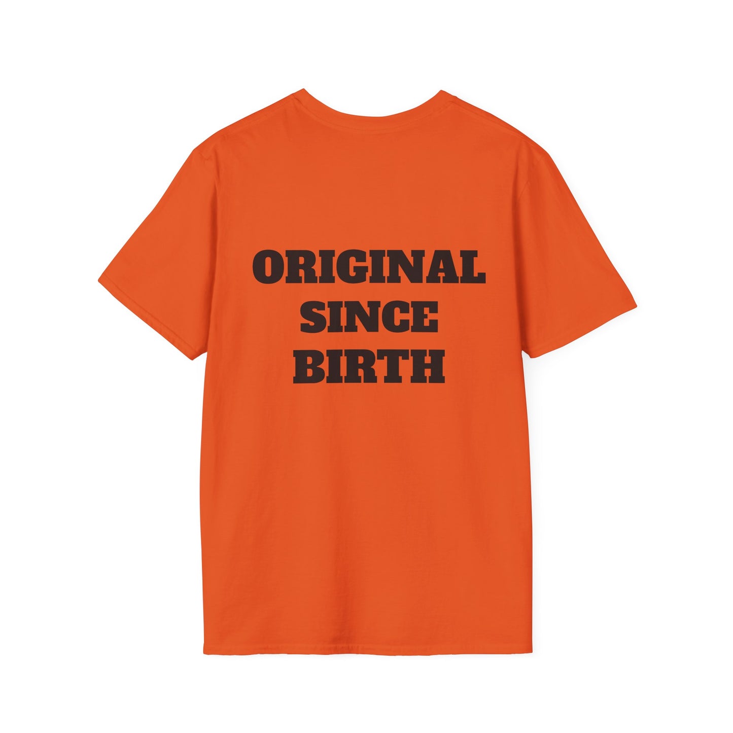 Original Since Birth T-Shirt!