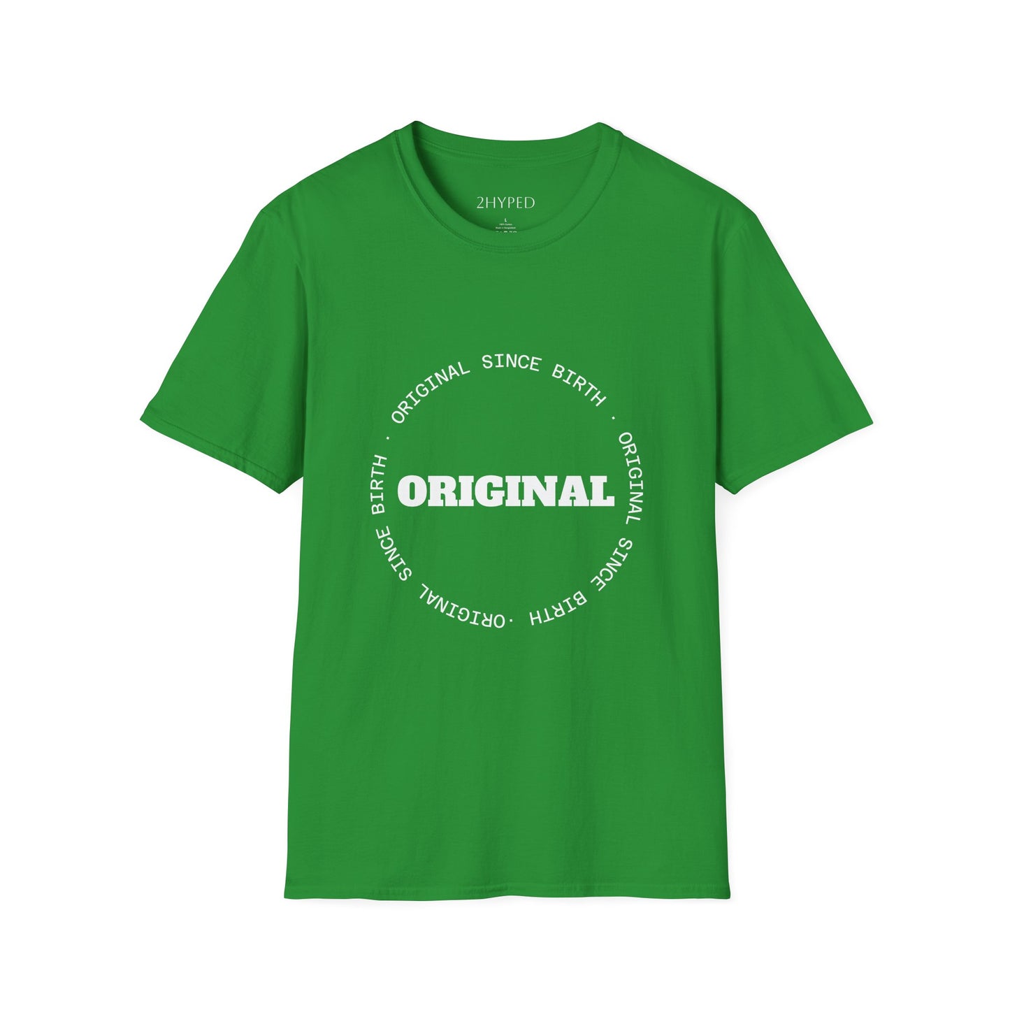 Original Since Birth T-Shirt!