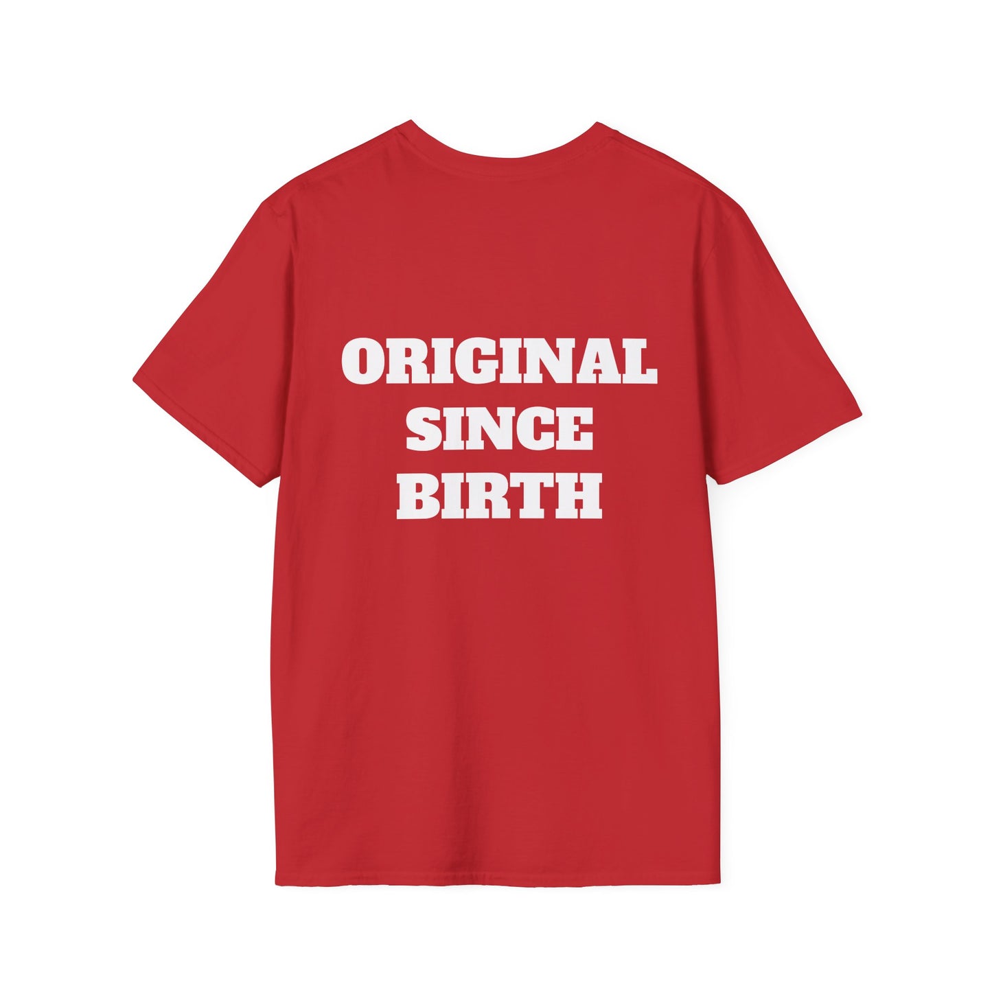 Original Since Birth T-Shirt!