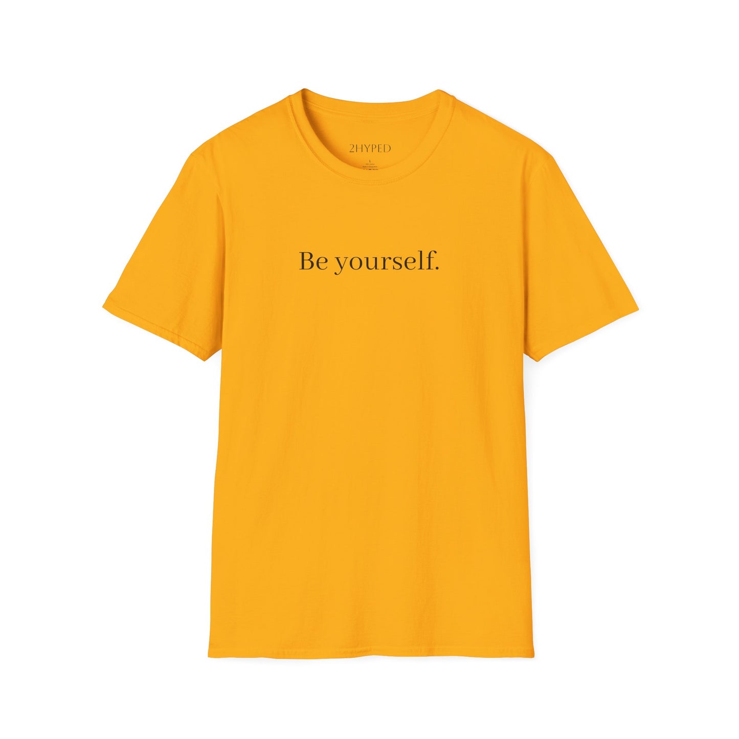 Be Yourself T-Shirt!