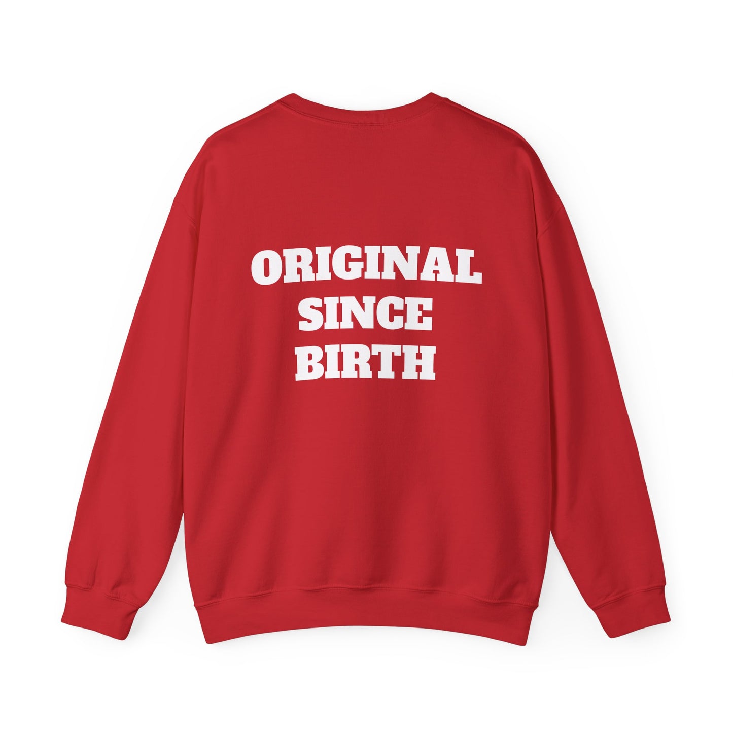 Original Since Birth Sweatshirt!