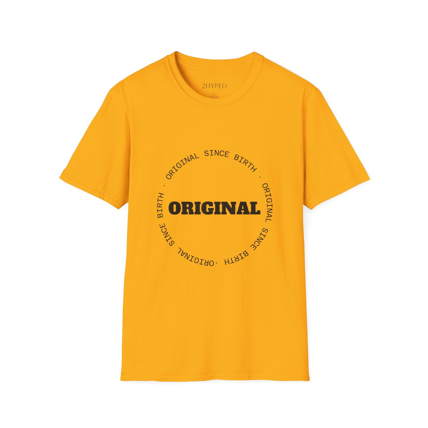 Original Since Birth T-Shirt!