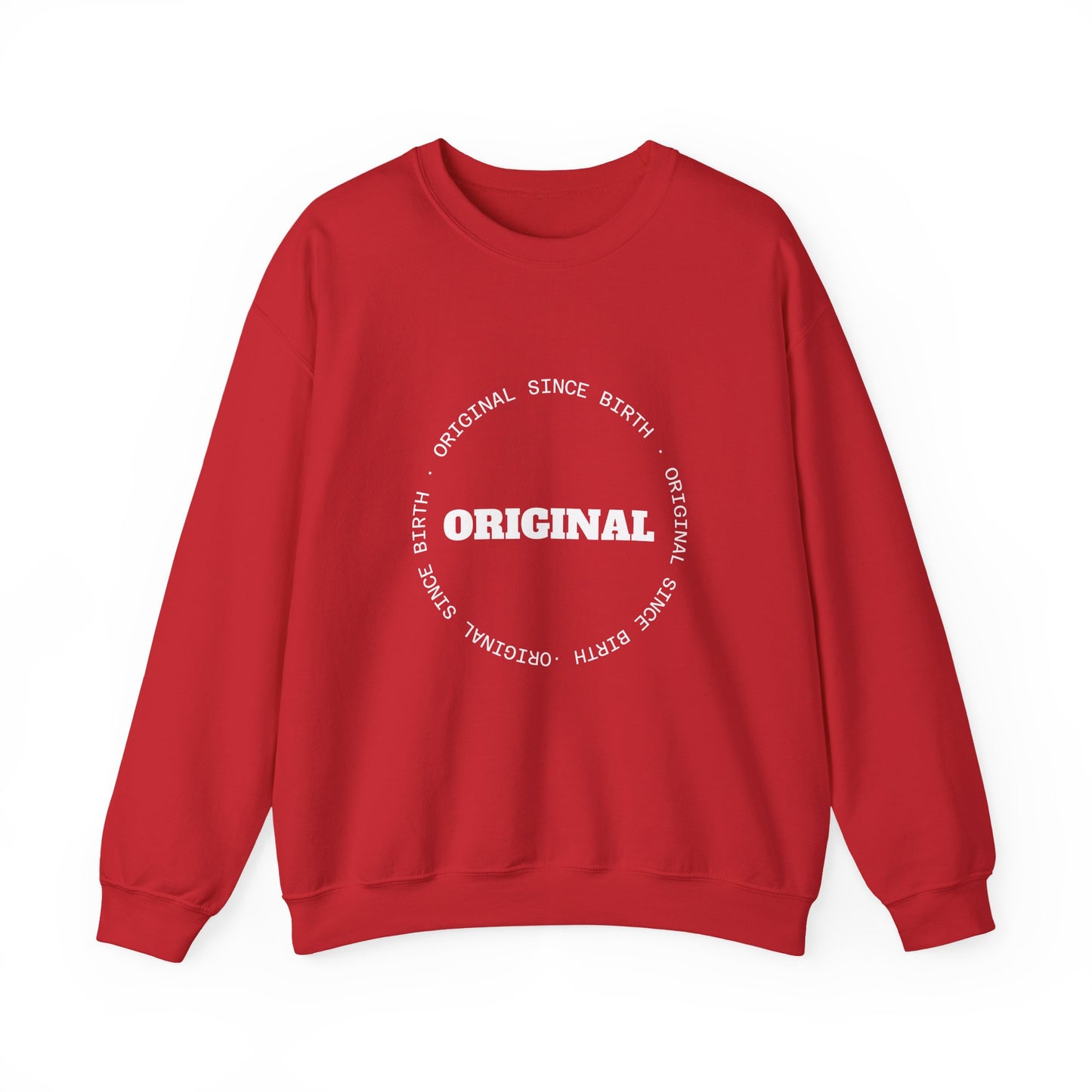 Original Since Birth Sweatshirt!