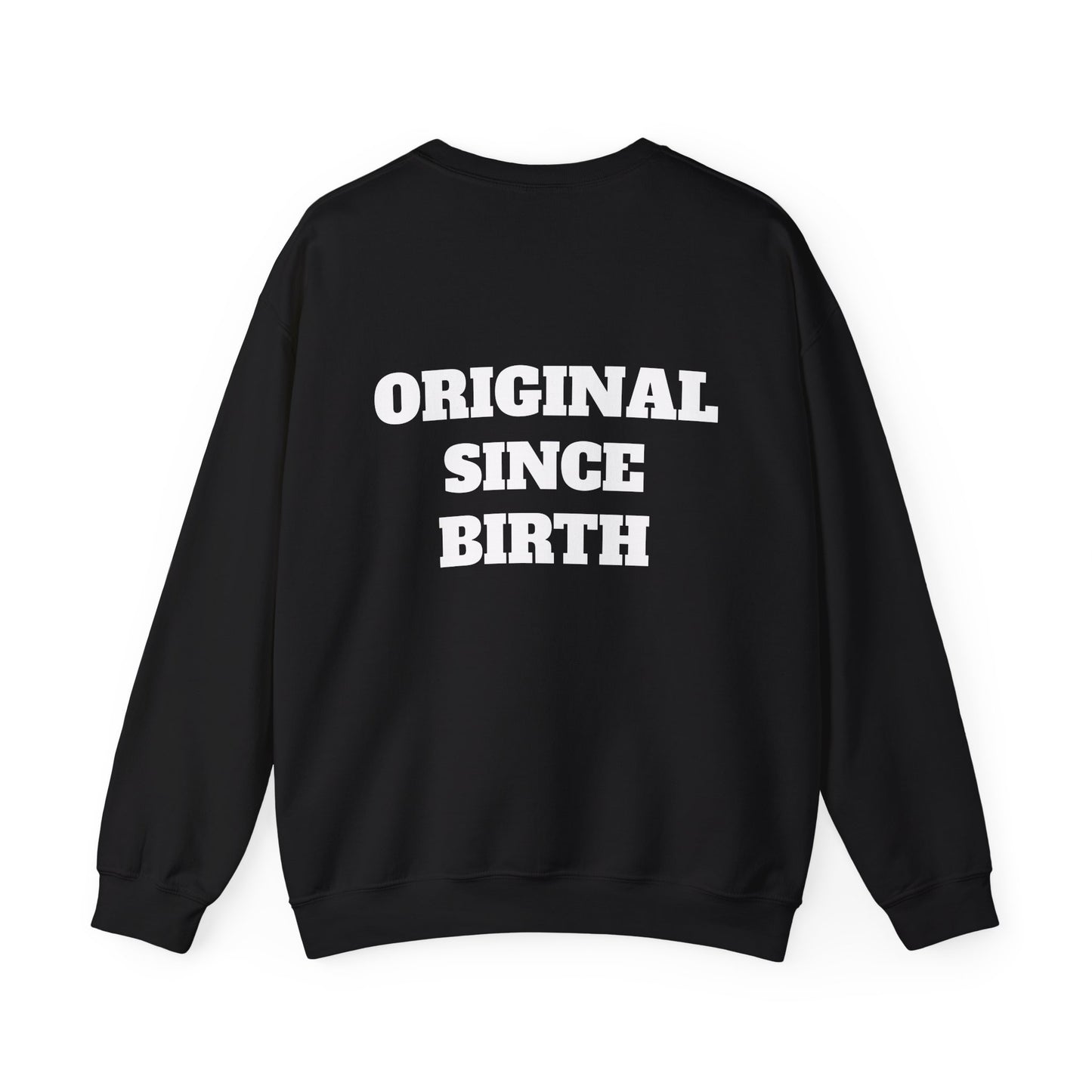 Original Since Birth Sweatshirt!
