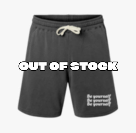 Be yourself shorts!